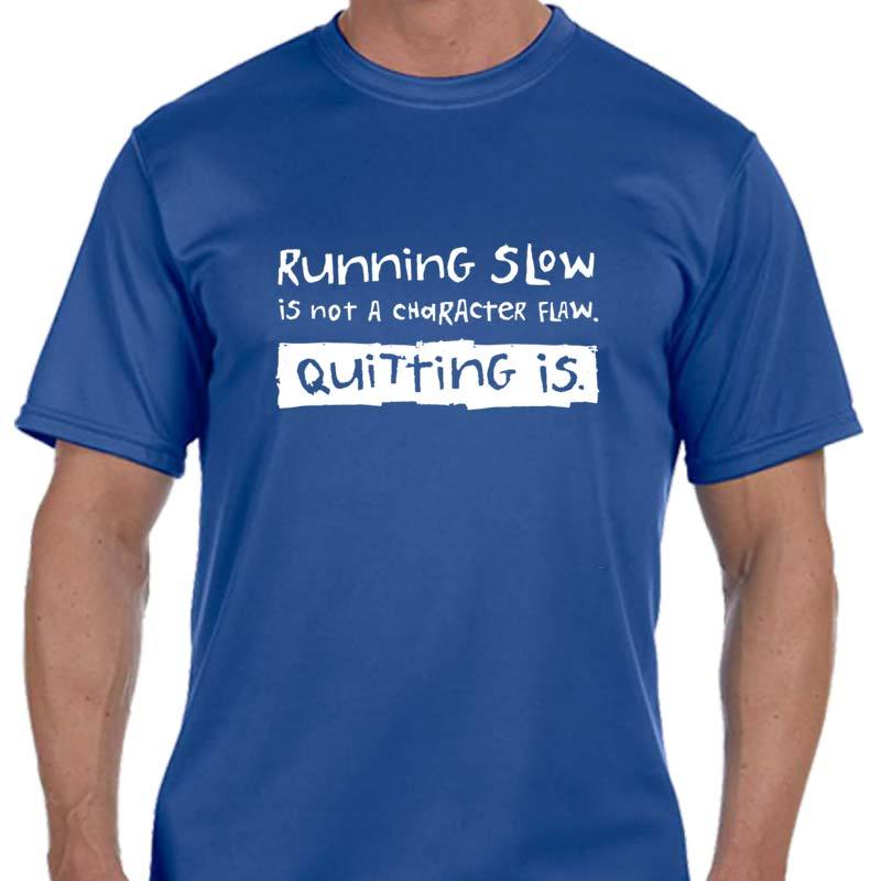 Men's Sports Tech Short Sleeve Crew - "Running Slow Is Not A Character Flaw. Quitting Is"
