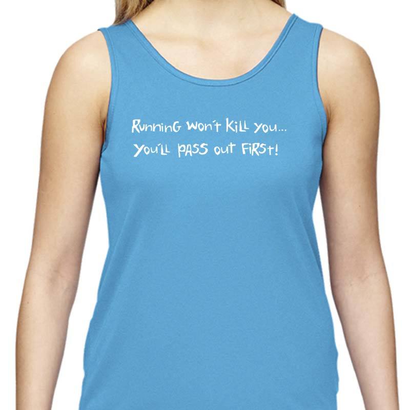 Ladies Sports Tech Tank Crew - "Running Won't Kill You; You'll Pass Out First"