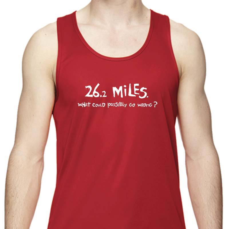 Men's Sports Tech Tank - "26.2 Miles:  What Could Possibly Go Wrong?"