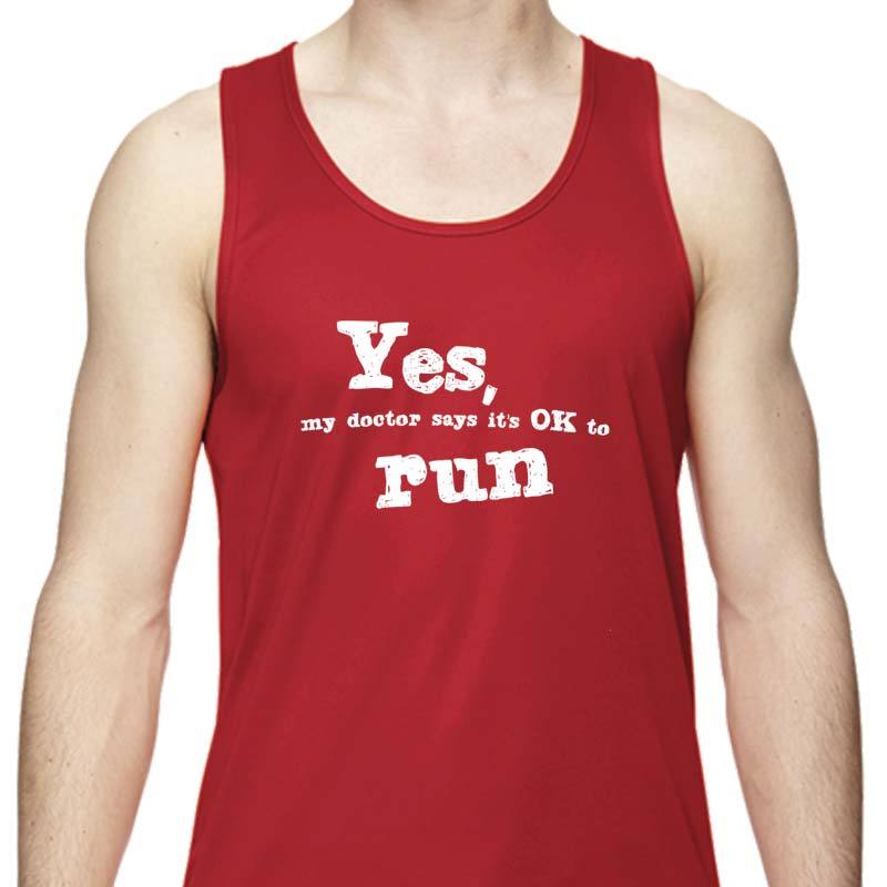 Men's Sports Tech Tank - "Yes, My Doctor Says It's Okay To Run"