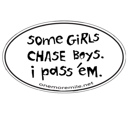 Car Magnet "Some Girls Chase Boys; I Pass 'Em" - White w/ Black Imprint