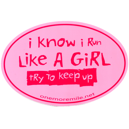 Large Oval Sticker "I Know I Run Like A Girl; Try To Keep Up" - Pink w/ Fuchsia Imprint