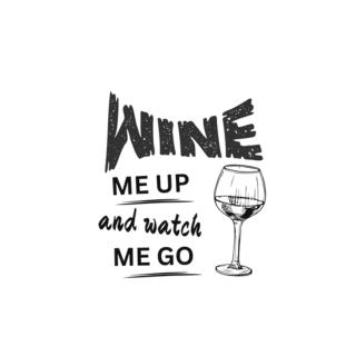 Wine Me Up And Watch Me Go