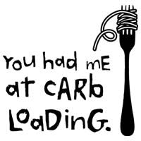 You Had Me At Carb Loading