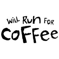 Will Run For Coffee
