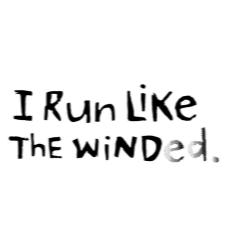 I Run Like The Winded