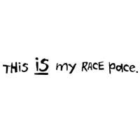 This IS My Race Pace