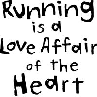 Running Is A Love Affair Of The Heart