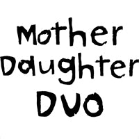 Mother Daughter Duo