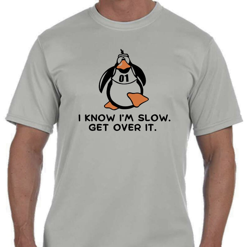 Men's Sports Tech Short Sleeve Crew - "I Know I'm Slow. Get Over It."