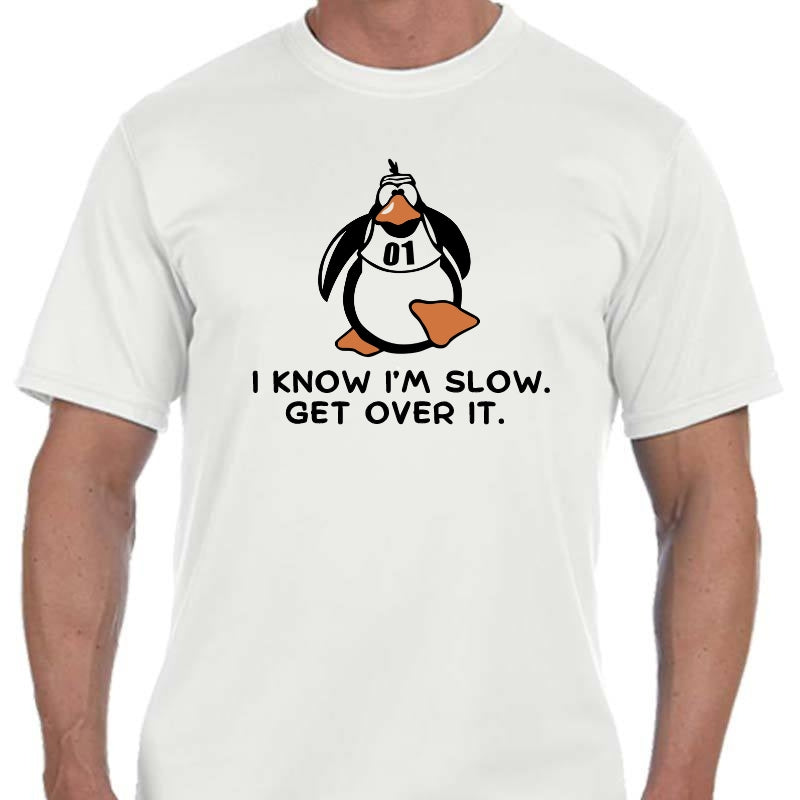 Men's Sports Tech Short Sleeve Crew - "I Know I'm Slow. Get Over It."