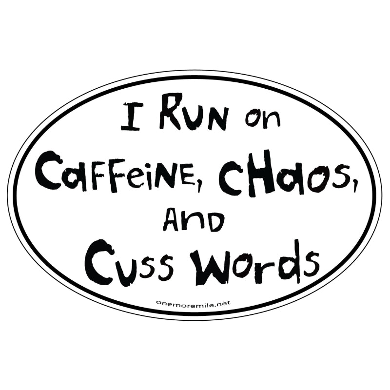 Large Oval Sticker "I Run On Caffeine, Chaos & Cuss Words"