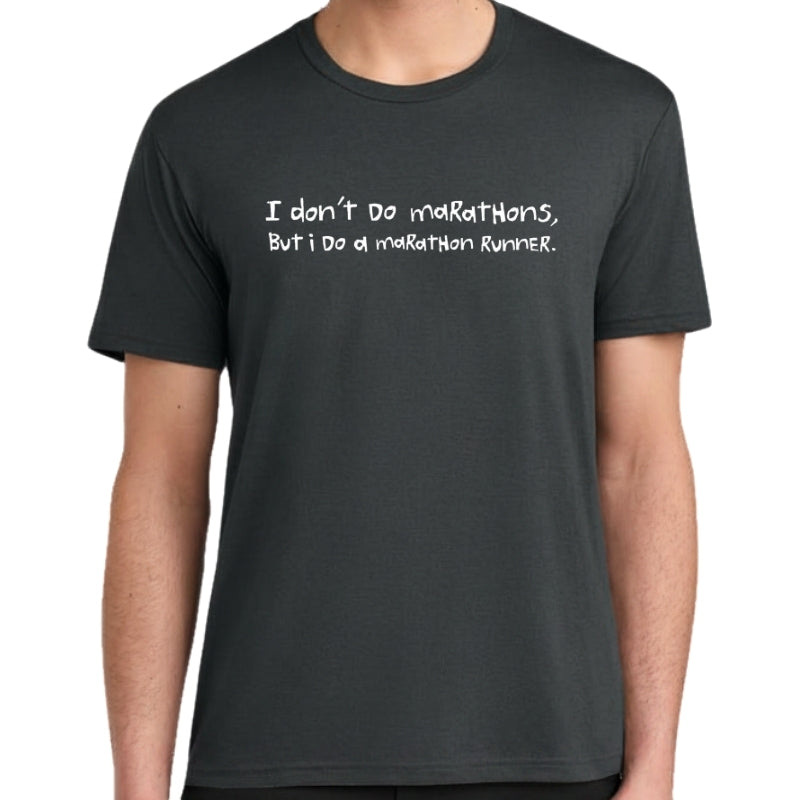Men's Perfect Tri Short Sleeve Crew - "I Don't Do Marathons, I Do Marathon Runners.