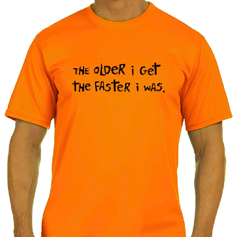 Men's Sports Tech Short Sleeve Crew - "The Older I Get, The Faster I Was"