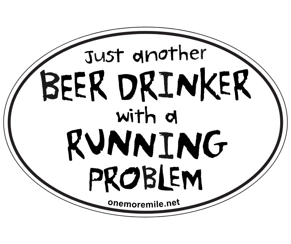 Large Oval Sticker "Just Another Beer Drinker With A Running Problem"