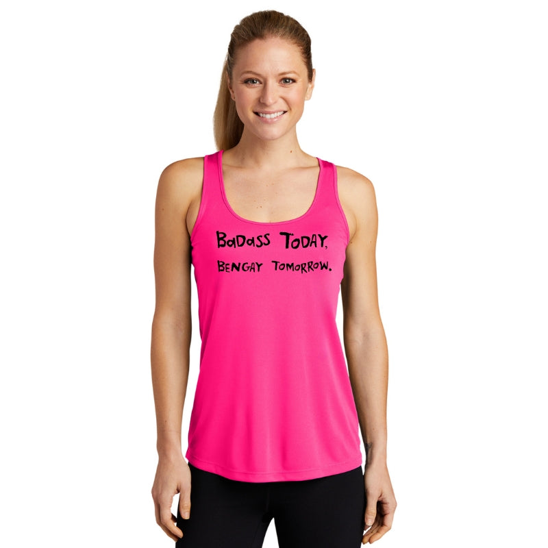 Women's Sports Tech Racerback Tank - "Bad Ass Today, Ben-Gay Tomorrow."