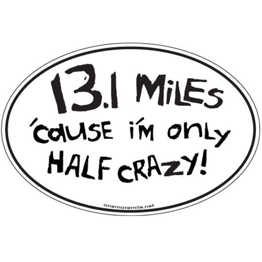 Large Oval Stickers "13.1 Miles 'Cause I'm Only Half Crazy"