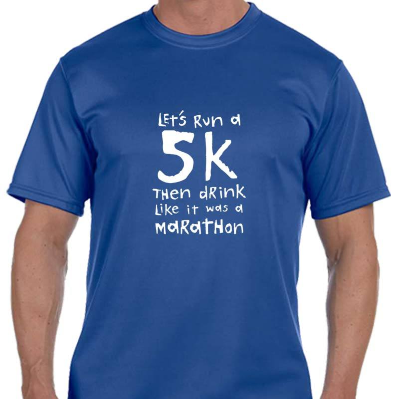 Men's Sports Tech Short Sleeve Crew - "Let's Run A 5K Then Drink Like It Was A Marathon"