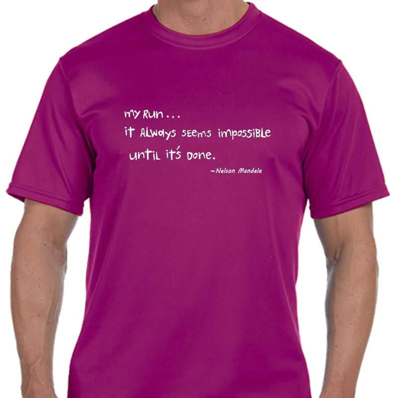 Men's Sports Tech Short Sleeve Crew - "My Run ... It Always Seems Impossible Until It's Done"