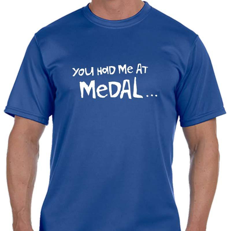 Men's Sports Tech Short Sleeve Crew - "You Had Me At Medal"