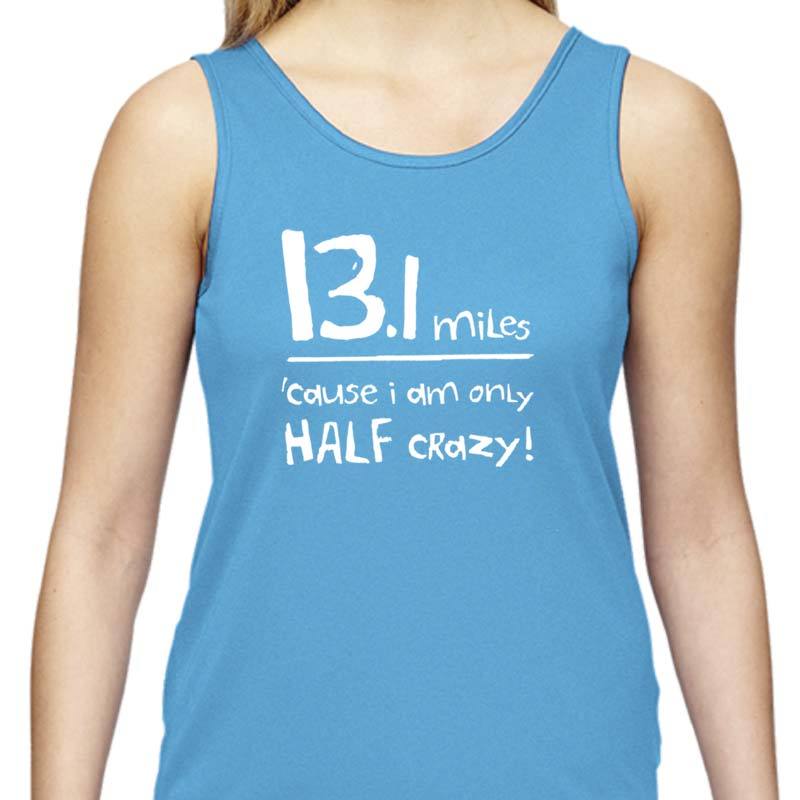 Ladies Sports Tech Tank Crew - "13.1 Miles 'Cause I Am Only Half Crazy"