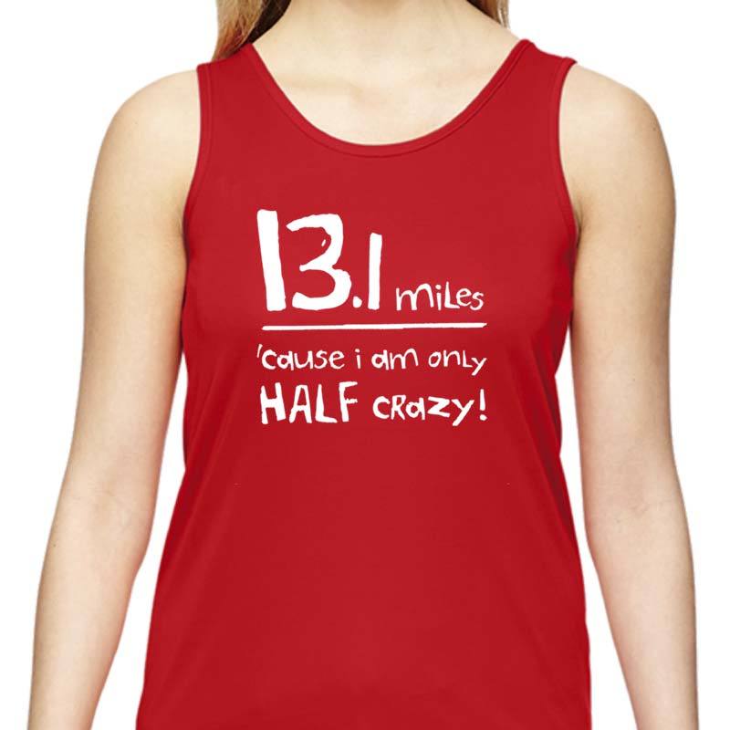Ladies Sports Tech Tank Crew - "13.1 Miles 'Cause I Am Only Half Crazy"