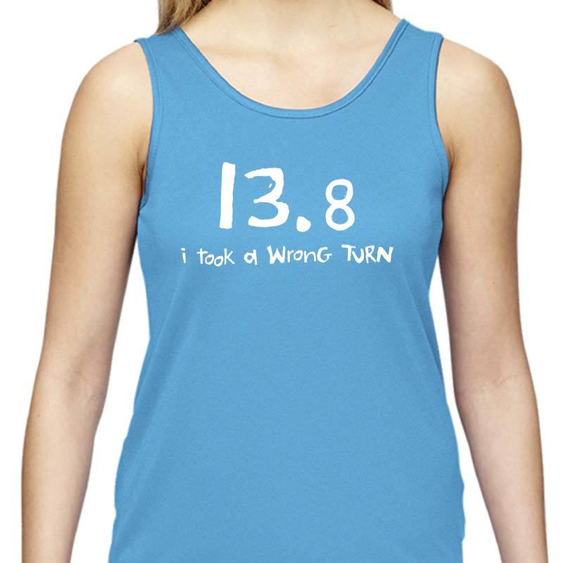 Ladies Sports Tech Tank Crew - "13.8  I Took A Wrong Turn"