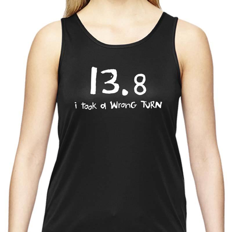 Ladies Sports Tech Tank Crew - "13.8  I Took A Wrong Turn"