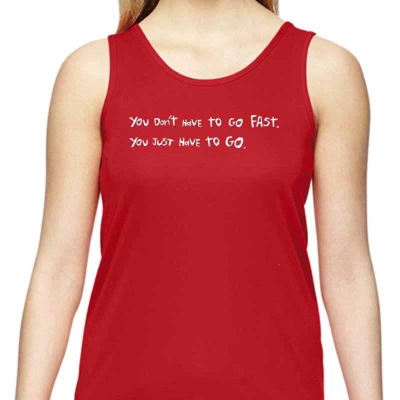 Ladies Sports Tech Tank Crew - "You Don't Have To Go Fast, You Just Have To Go"