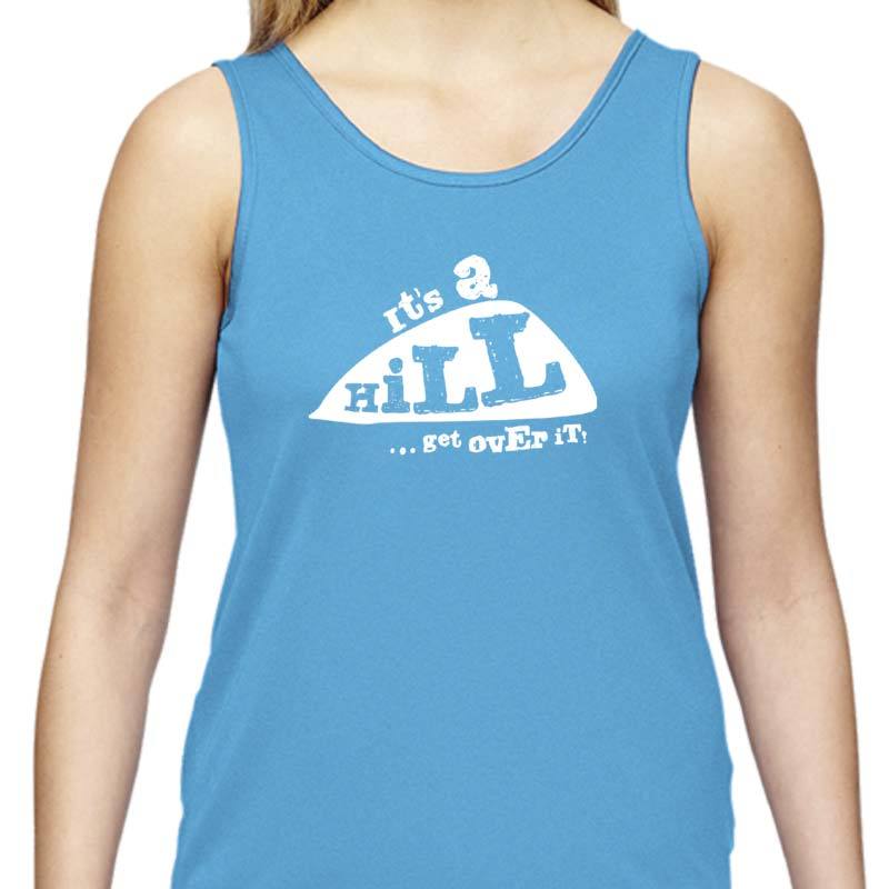 Ladies Sports Tech Tank Crew - "It's A Hill.  Get Over It."