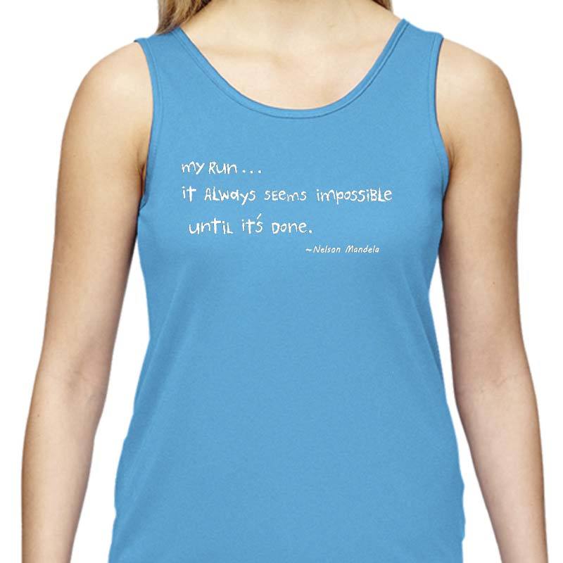 Ladies Sports Tech Tank Crew - "My Run ... It Always Seems Impossible Until It's Done"