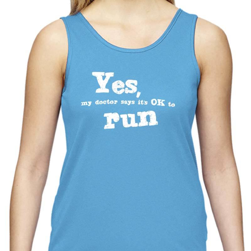 Ladies Sports Tech Tank Crew - "Yes, My Doctor Says It's Okay To Run"