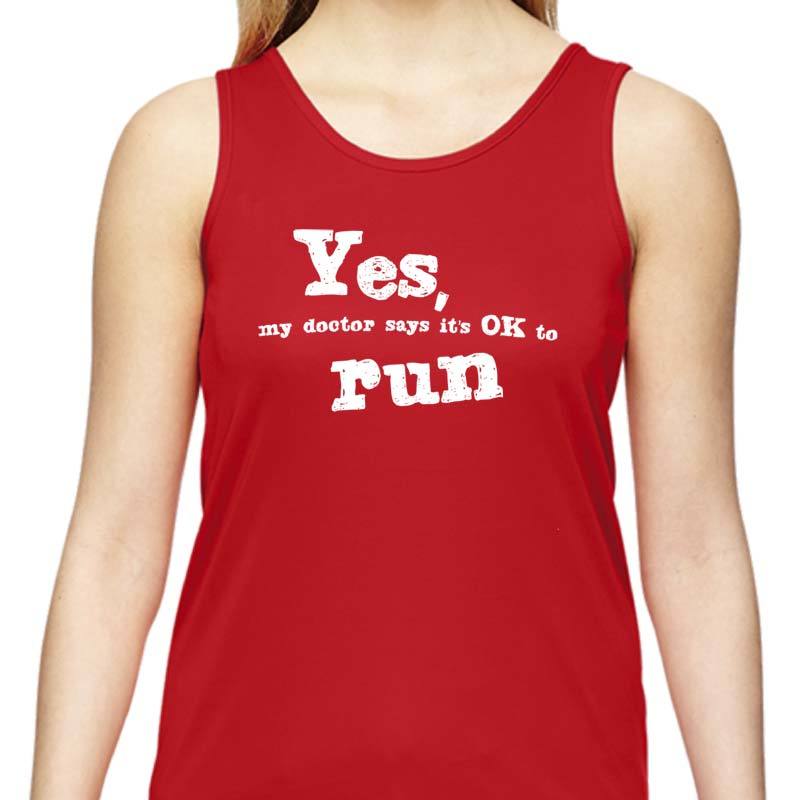 Ladies Sports Tech Tank Crew - "Yes, My Doctor Says It's Okay To Run"