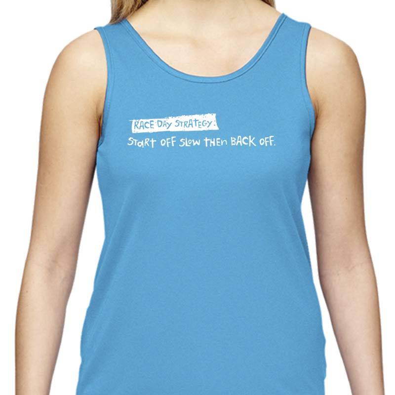 Ladies Sports Tech Tank Crew - "Race Day Strategy: Start Off Slow Then Back Off"