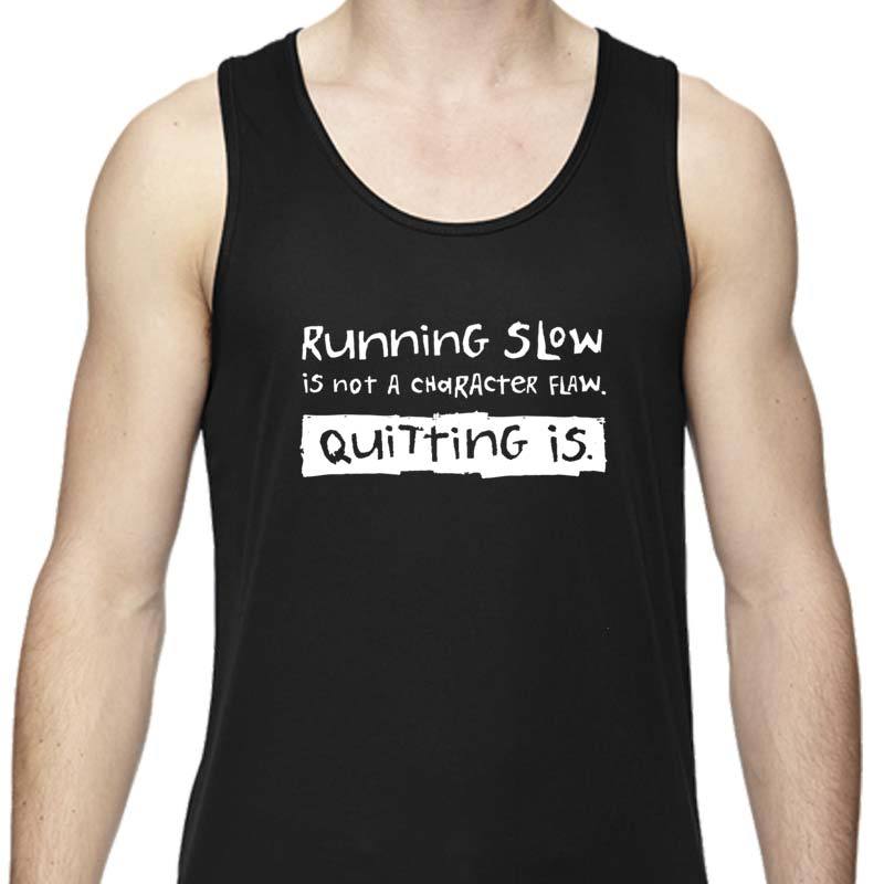 Men's Sports Tech Tank - "Running Slow Is Not A Character Flaw. Quitting Is"