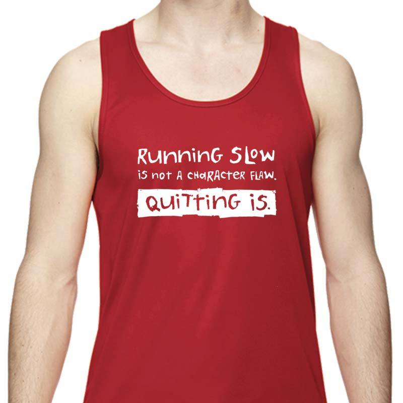 Men's Sports Tech Tank - "Running Slow Is Not A Character Flaw. Quitting Is"
