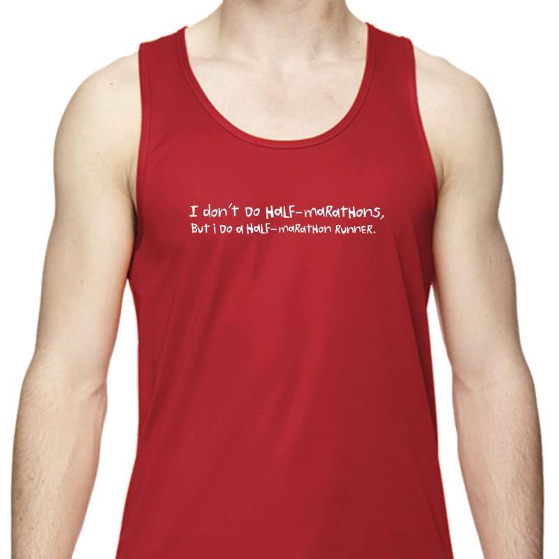 Men's Sports Tech Tank - "I Don't Do Half Marathons, I Do A Half Marathon Runner"