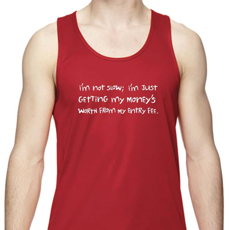Men's Sports Tech Tank - "I'm Not Slow; I'm Just Getting My Money's Worth From My Entry Fee"