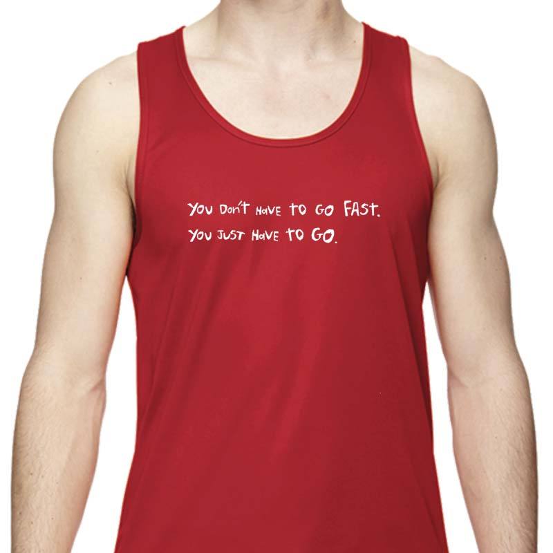 Men's Sports Tech Tank - "You Don't Have To Go Fast, You Just Have To Go"