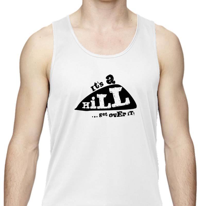 Men's Sports Tech Tank - "It's A Hill.  Get Over It."