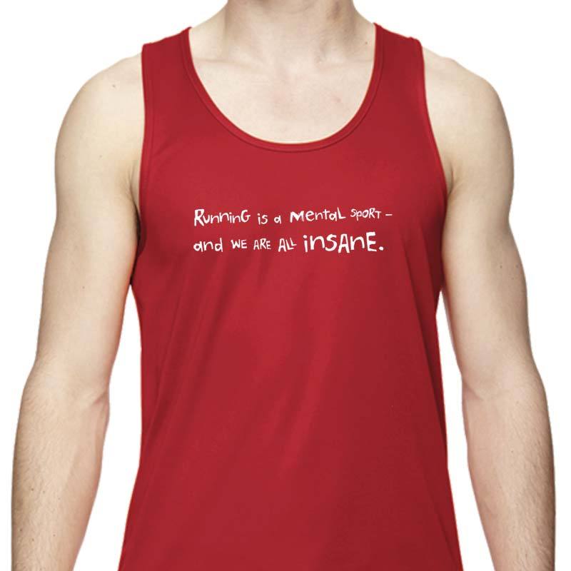 Men's Sports Tech Tank - "Running Is A Mental Sport And We Are All Insane"