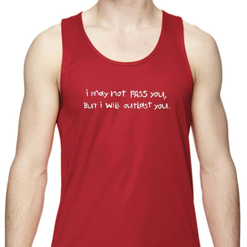 Men's Sports Tech Tank - "I May Not Pass You, But I Will Outlast You"