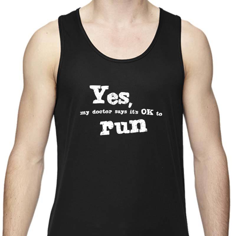 Men's Sports Tech Tank - "Yes, My Doctor Says It's Okay To Run"