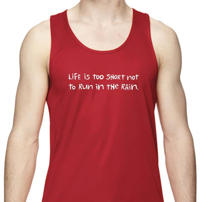 Men's Sports Tech Tank - "Life's Too Short Not To Run In The Rain"