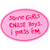 Large Oval Sticker "Some Girls Chase Boys; I Pass 'Em" - Pink w/ Fuchsia Imprint