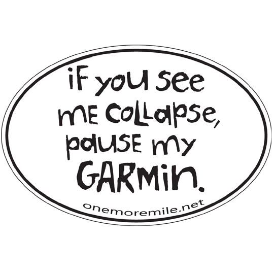 Large Oval Sticker "If You See Me Collapse, Pause My Garmin"