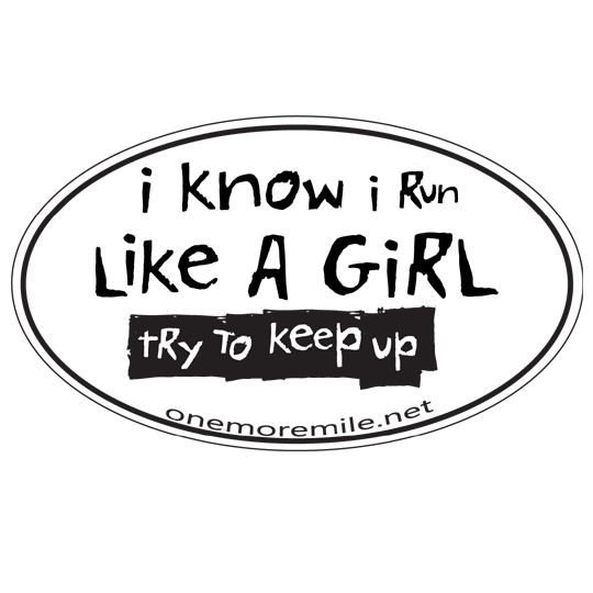 Car Magnet "I Know I Run Like A Girl; Try To Keep Up" - White w/ Black Imprint
