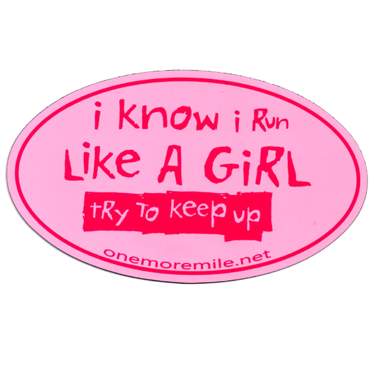 Car Magnet "I Know I Run Like A Girl; Try To Keep Up" - Pink w/ Fuschia Imprint