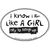 Large Oval Sticker "I Know I Run Like A Girl; Try To Keep Up" - White w/ Black Imprint