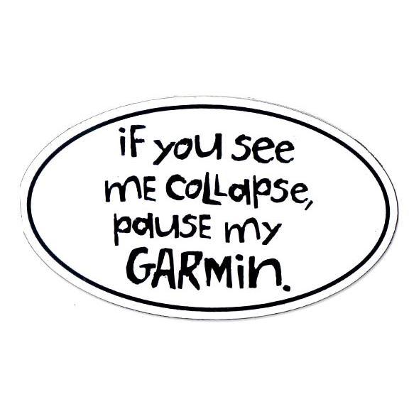 Car Magnet "If You See Me Collapse, Pause My Garmin"